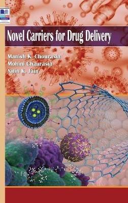 Novel Carriers for Drug Delivery - K Manish Chourasia,Mohini Chaurasia,Nitin K Jain - cover