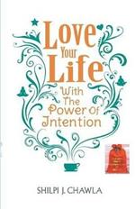 Love Your Life With the Power of Intention