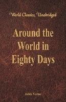 Around the World in Eighty Days (World Classics, Unabridged) - Jules Verne - cover