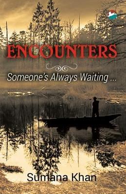 Encounters - Someone's Always Waiting - Sumana Khan - cover