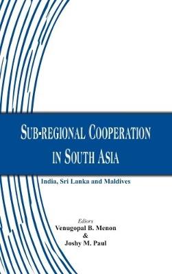 Sub-Regional Cooperation in South Asia: India, Sri Lanka and Maldives - cover