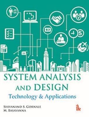 System Analysis and Design: Technology & Applications - Shivanand S. Gornale,M. Basavanna - cover