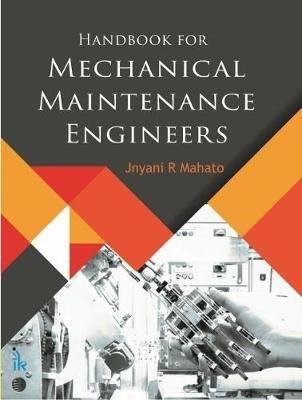 Handbook for Mechanical Maintenance Engineers - Jnyani R. Mahato - cover