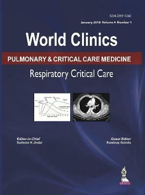 World Clinics: Pulmonary & Critical Care Medicine: Respiratory Critical Care: Volume 4, Number 1 - Surinder K. Jindal,Randeep Guleria - cover