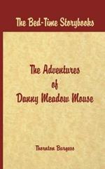 Bed Time Stories -: The Adventures of Danny Meadow Mouse