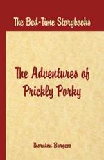 Bed Time Stories -: The Adventures of Prickly Porky
