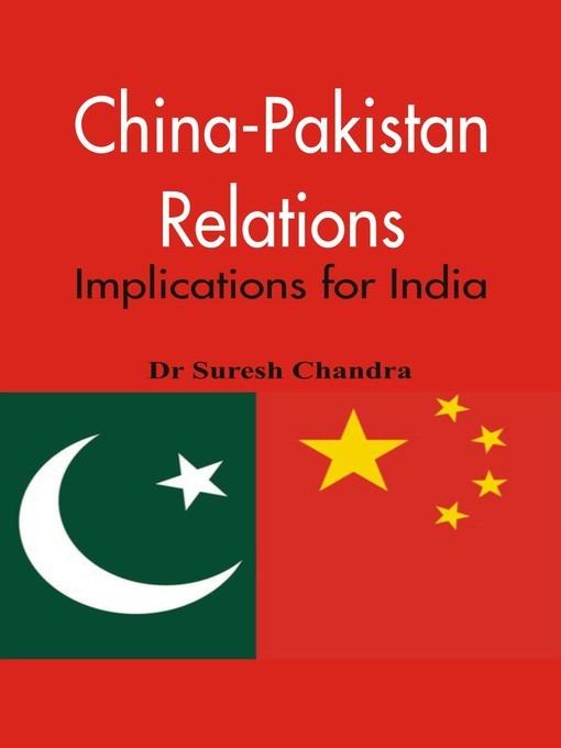 China-Pakistan Relations: Implications for India - Suresh Chandra - cover
