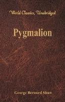 Pygmalion (World Classics, Unabridged) - George Bernard Shaw - cover