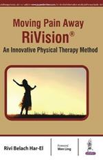 Moving Pain Away - RiVision: An Innovative Physical Therapy Method