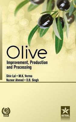 Olive: Improvement, Production and Processing - Shiv Lal - cover