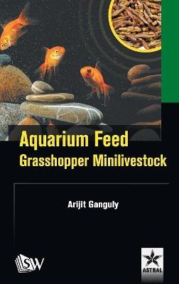Aquarium Feed: Grasshopper Minilivestock - Arijit Ganguly - cover