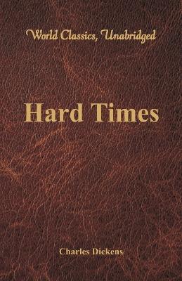Hard Times (World Classics, Unabridged) - Dickens - cover