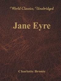 Jane Eyre (World Classics, Unabridged) - Charlotte Bronte - cover