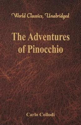The Adventures of Pinocchio (World Classics, Unabridged) - Carlo Collodi - cover