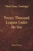 Twenty Thousand Leagues Under the Sea (World Classics, Unabridged) - Jules Verne - cover