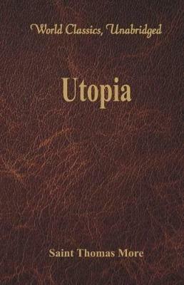 Utopia: (World Classics, Unabridged) - Saint Thomas More - cover