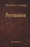 Persuasion: (World Classics, Unabridged)