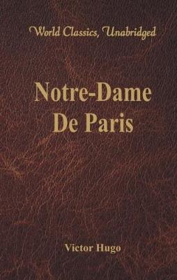Notre-Dame De Paris (World Classics, Unabridged) - Victor Hugo - cover