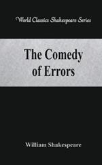 The Comedy of Errors: (World Classics Shakespeare Series)
