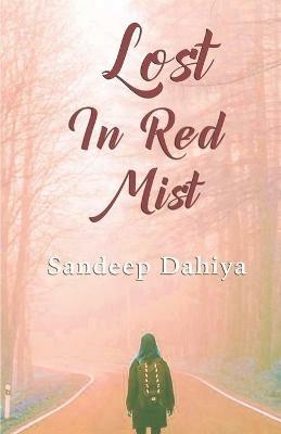 Lost in Red Mist - Sandeep Dahiya - cover