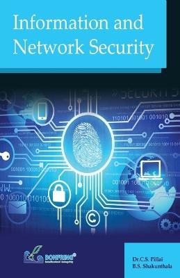 Information and Network Security - Dr C S Pillai,B S Shakunthala - cover