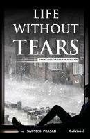 Life without Tears: A Truth About Precious Relationships