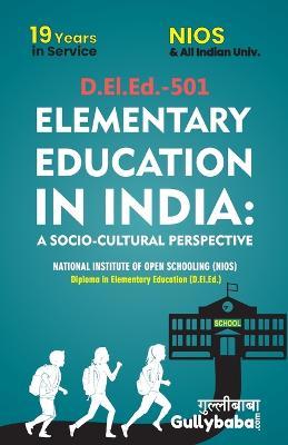 D.El.Ed.-501 Elementary Education in India: A Socio-Cultural Perspective - Gullybaba Com Panel - cover