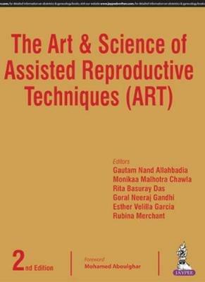 The Art & Science of Assisted Reproductive Techniques (ART) - Gautam N Allahbadia,Monika Malhotra Chawla,Rita Basuray Das - cover