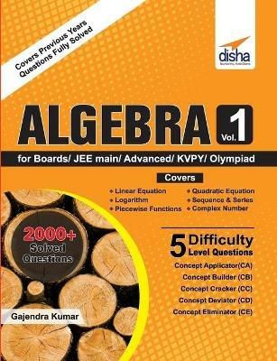 Algebra for Boards/ Jee Main/ Advanced/ Olympiads/ Kvpy - Disha Experts - cover