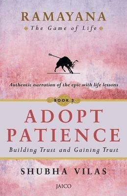 Ramayana: The Game of Life   Book 3: Adopt Patience - Shubha Vilas - cover