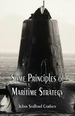 Some Principles of Maritime Strategy - Julian Stafford Corbett - cover