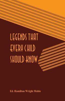 Legends That Every Child Should Know - cover