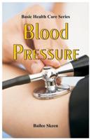 Basic Health Care Series: Blood Pressure - Bailee Skeen - cover