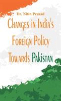 Changes in India's Foreign Policy Towards Pakistan - Nitin Prasad - cover