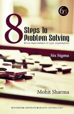 8 Steps to Problem Solving: Six Sigma - Mohit Sharma - cover