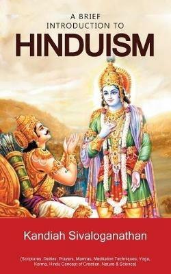 A Brief Introduction to Hinduism - Kandiah Sivaloganathan - cover