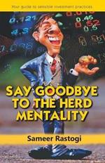 Say Goodbye to the Herd Mentality: Your Guide to Sensible Investment Practices