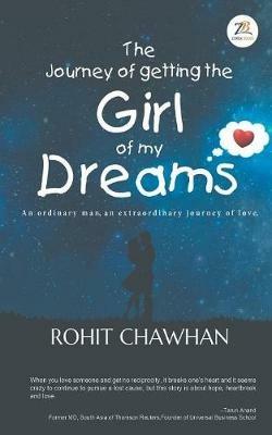 The Journey of Getting the Girl of My Dreams - Rohit Chawhan - cover