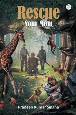 Rescue Your Mom - Pradeep Kumar Singha - cover