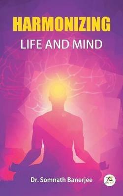 Harmonizing Life and Mind - Somnath Banerjee - cover