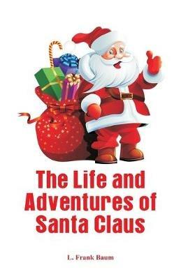 The Life and Adventures of Santa Claus - L. Frank Baum - cover