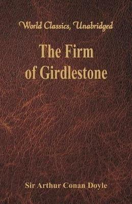 The Firm of Girdlestone - Arthur Conan Doyle - cover