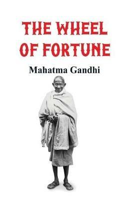 The Wheel of Fortune - Mahatma Gandhi - cover