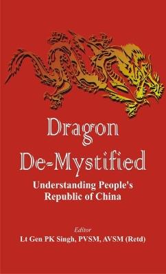 Dragon De-mystified: Understanding People's Republic of China - cover
