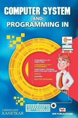 Computer System and Programming in C - Yashavant Kanetkar - cover