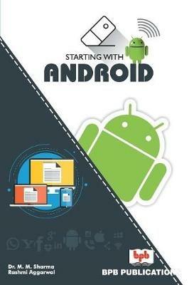 Starting with Android - Dr. M. M. Sharma - cover