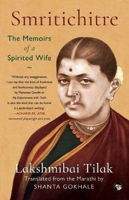 Smritichitre: The Memoirs of a Spirited Wife - Lakshmibai Tilak - cover