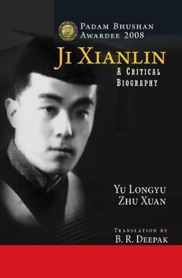 Ji Xianlin: A Critical Biography - Yu Longyu,Zhu Xuan - cover