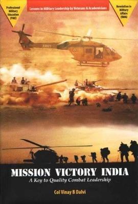 Mission Victory India: A Key to Quality Combat Leadership - Vinay B Dalvi - cover