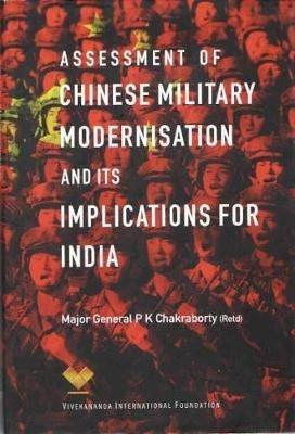 Assessment of Chinese Military Modernisation and Its Implications for India - P.K. Chakraborty - cover
